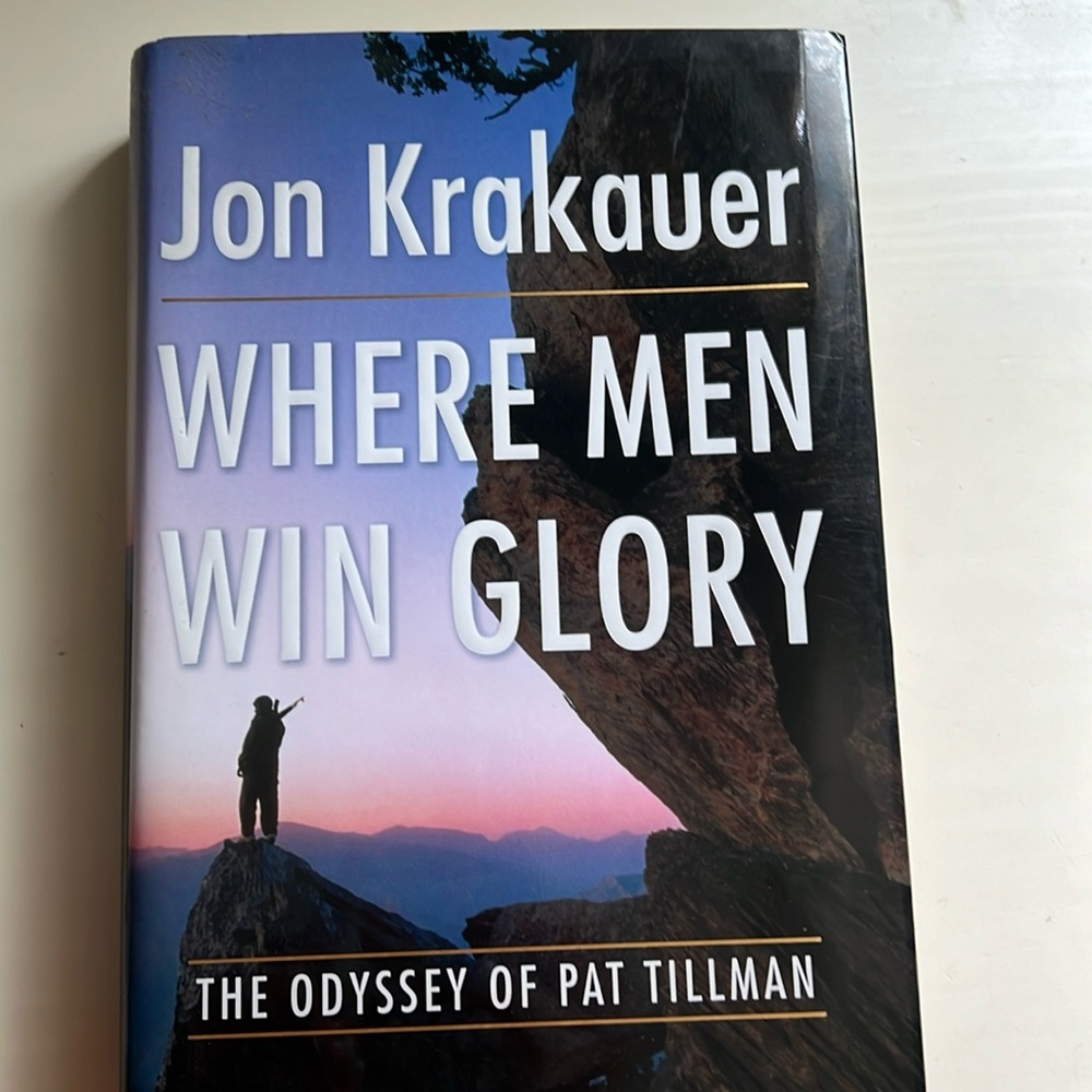 Where Men Win Glory: The Odyssey of Pat Tillman by Jon Krakauer